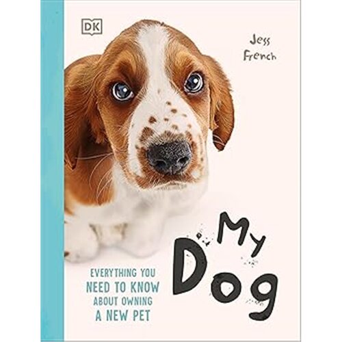 现货 我的狗：养一只新宠物所需了解的一切 My Dog : Everything You Need to Know About Owning a New Pet