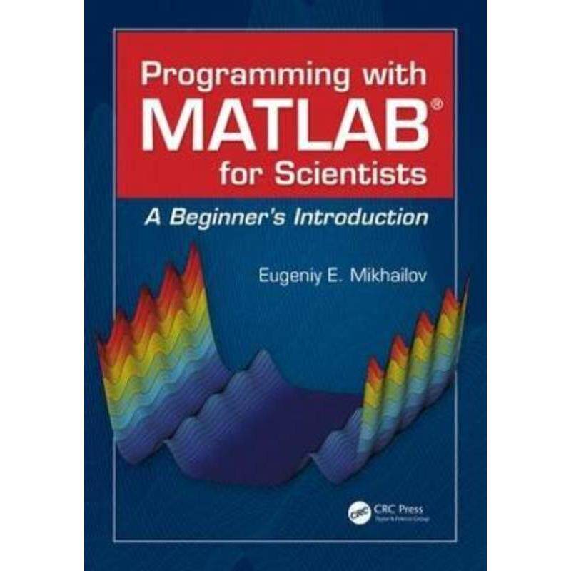 预订Programming with MATLAB for Scientists:A Beginner's Introduction怎么看?