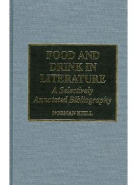 预订Food and Drink in Literature:A Selectively Annotated Bibliography