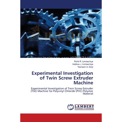 按需印刷Experimental Investigation of Twin Screw Extruder Machine[9783659555886]