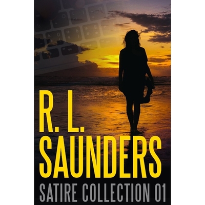按需印刷R. L. Saunders Satire Collection 01[9781387901388]