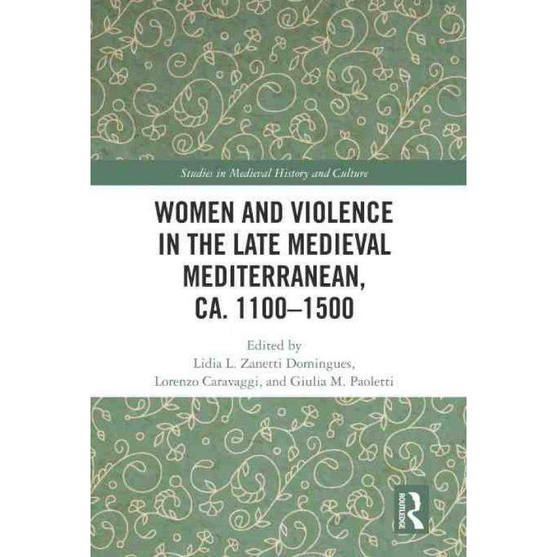 按需印刷TF Women and Violence in the Late Medieval Mediterranean, ca. 1100 1500[9780367565701]