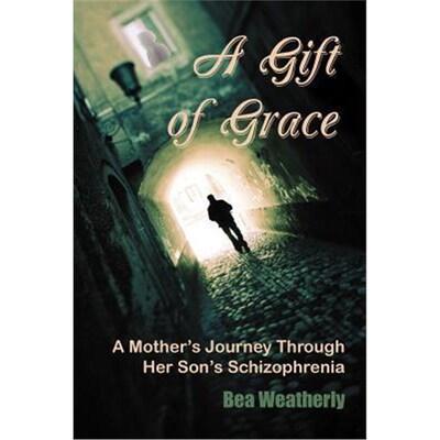 按需印刷A Gift of Grace:A Mother's Journey Through Her Son's Schizophrenia[9781456885625]