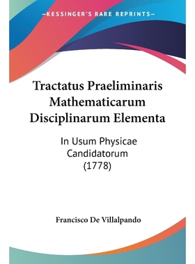 按需印刷Tractatus Praeliminaris Mathematicarum Disciplinarum Elementa[9781104510855]