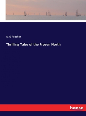 按需印刷Thrilling Tales of the Frozen North[9783337100469]