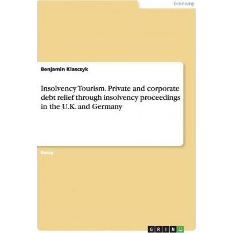 预订Insolvency Tourism. Private and corporate debt relief through insolvency proceedings in the U.K. and