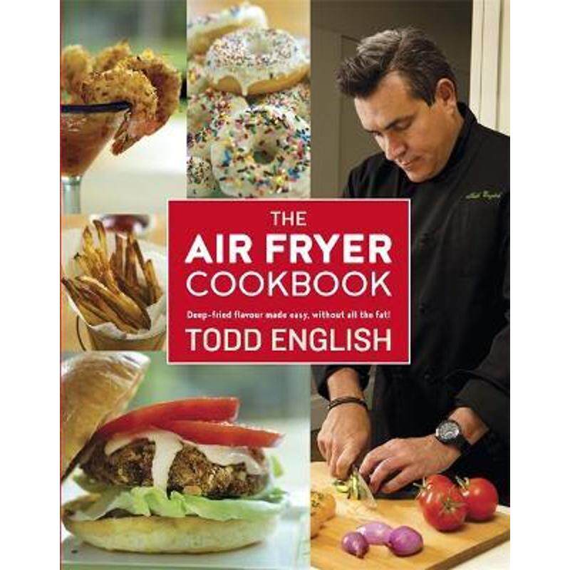 预订the air fryer cookbook:deep-fried flavour made easy, without