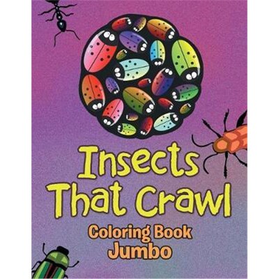 按需印刷不退不换Insects That Crawl:Coloring Book Jumbo[9781682807712]