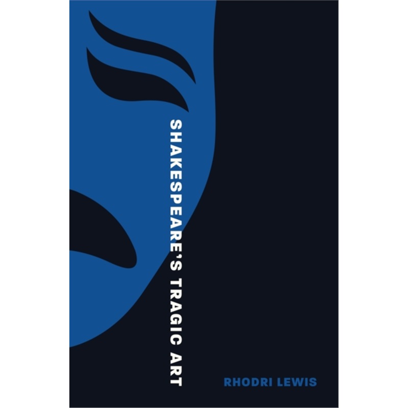 现货Shakespeare’s Tragic Art[9780691246697]