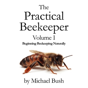 Volume 9781614760610 Practical Naturally Beekeeper Beekeeping 按需印刷The Beginning