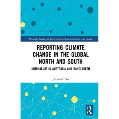 按需印刷Reporting Climate Change in the Global North and South:Journalism in Australia and Bangladesh[9781138392403]