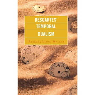 按需印刷不退不换Descartes' Temporal Dualism[9780739175224]