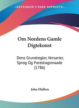 按需印刷不退不换Om Nordens Gamle Digtekonst[9781104359393]