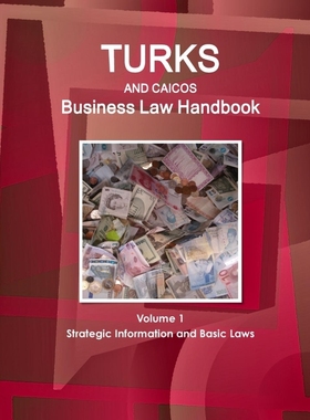 按需印刷Turks and Caicos Business Law Handbook Volume 1 Strategic Information and Basic Laws[9781514502150]