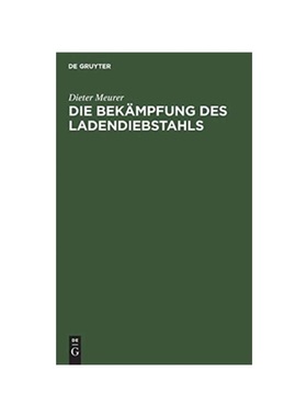 预订【德语】Die Bek?mpfung des Ladendiebstahls:Wirtschaftlich-rechtliche Erw?gungen und Daten zur kriminalpolitischen Si