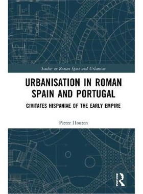 按需印刷Urbanisation in Roman Spain and Portugal:Civitates Hispaniae in the Early Empire[9780367900779]