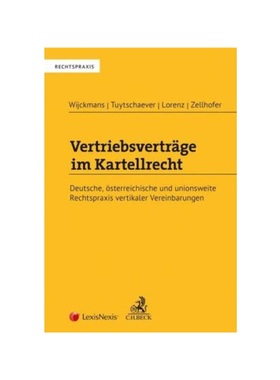 预订【德语】Vertriebsvertr?ge im Kartellrecht:Deutsche, ?sterreichische und unionsweite Rechtspraxis vertikaler Vereinba