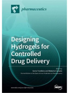 按需印刷Designing Hydrogels for Controlled Drug Delivery[9783039283569]