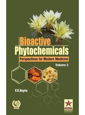 按需印刷Bioactive Phytochemicals Perspectives for Modern Medicine Volume 2[9789351300922]