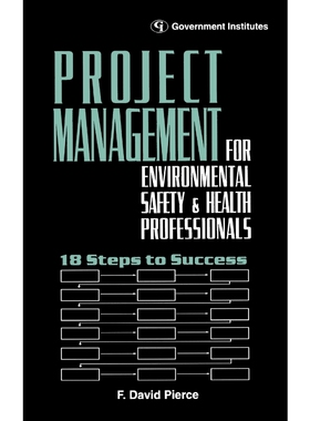 按需印刷不退不换Project Management for Environmental, Health and Safety Professionals[9780865875982]