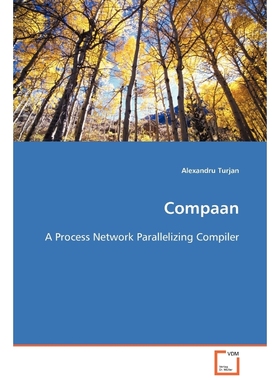 按需印刷Compaan - A Process Network Parallelizing Compiler[9783639076523]