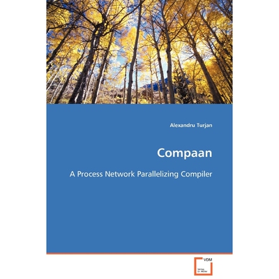 按需印刷Compaan - A Process Network Parallelizing Compiler[9783639076523]