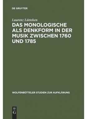 按需印刷不退不换DEG Das Monologische als Denkform in der Musik zwischen 1760 und 1785[9783484175242]
