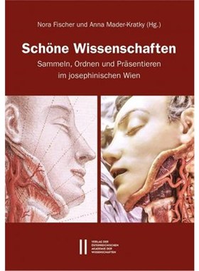 预订【德语】 Schöne Wissenschaften:Sammeln, Ordnen und Präsentieren im josephinischen Wien