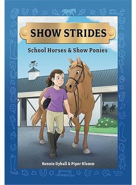 现货Show Strides Vol. 1: School Horses & Show Ponies (Volume 1)[9781524887957]