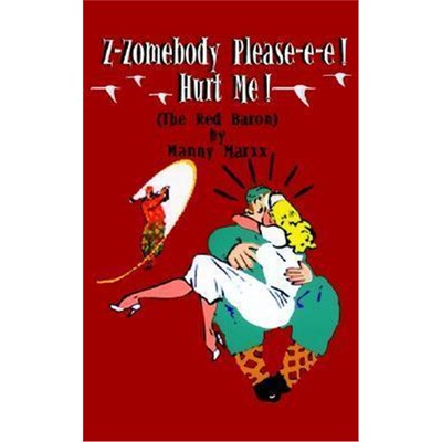 按需印刷不退不换Z-zomebody!...Please-e-e Hurt Me!:The Red Baron![9781403318206]