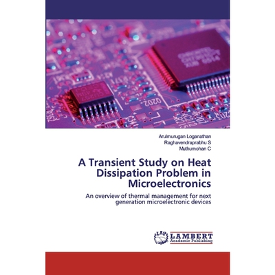 按需印刷A Transient Study on Heat Dissipation Problem in Microelectronics[9786202556989]