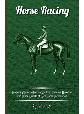 预订Horse Racing - Containing Information on Stabling, Training, Breeding and Other Aspects of Race Hors