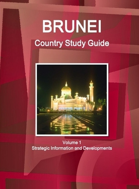 按需印刷Brunei Country Study Guide Volume 1 Strategic Information and Developments[9780739714249]
