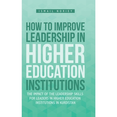 按需印刷How to improve Leadership in Higher Education Institutions[9781546280378]