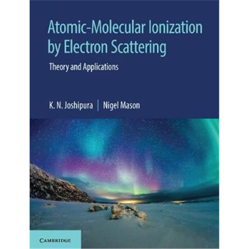 预订不退不换Atomic-Molecular Ionization by Electron Scattering:Theory and Applications