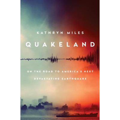 预订Quakeland: Preparing For America's Next Devastating Earthquake