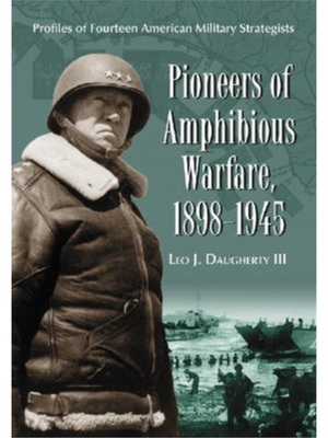 按需印刷Pioneers of Amphibious Warfare, 1898-1945