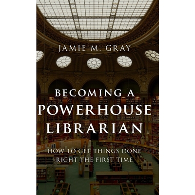 按需印刷Becoming a Powerhouse Librarian[9781442278684]