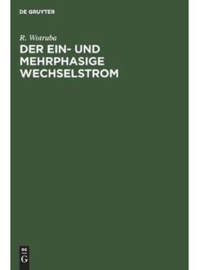 预订【德语】 Der ein- und mehrphasige Wechselstrom:Einführung in das Studium der Transformatoren