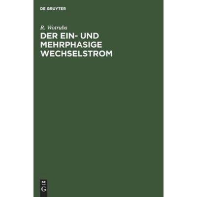 预订【德语】 Der ein- und mehrphasige Wechselstrom:Einführung in das Studium der Transformatoren