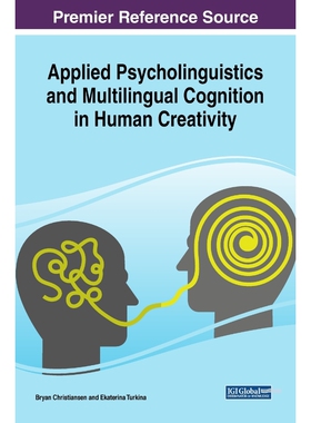 按需印刷不退不换Applied Psycholinguistics and Multilingual Cognition in Human Creativity[9781522569923]