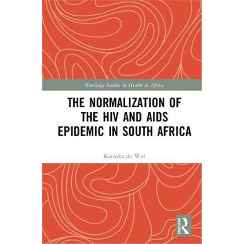 按需印刷不退不换图书The Normalization of the HIV and AIDS Epidemic in South Africa[9780367193553]