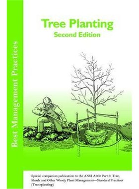预订Tree Planting:Special companion publication to the ANSI 300 Part 6: Tree, Shrub, and Other Woody Plant Management -