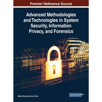 按需印刷Advanced Methodologies and Technologies in System Security, Information Privacy, and Forensics[9781522574927]