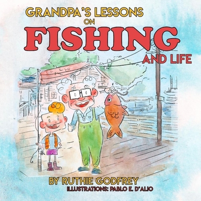 按需印刷Grandpa's Lessons on Fishing and Life[9781952402104]
