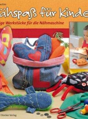预订不退不换德语 Nähspaß für Kinder:Lustige Werkstücke für die Nähmaschine