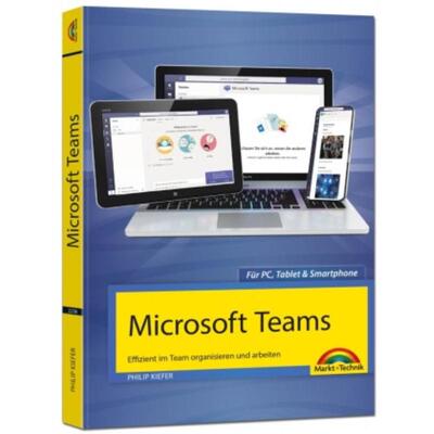 预订不退不换德语 Microsoft Teams:Effizient im Team organisieren und arbeiten. Für PC, Tablet & Smart