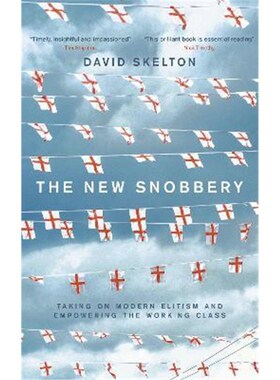 预订不退不换The New Snobbery:Taking on modern elitism and empowering the working class