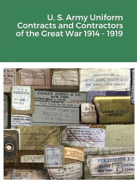 按需印刷U. S. Army Uniform Contracts and Contractors of the Great War 1914 - 1919[9781304489449]