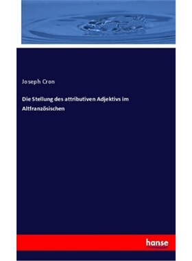 预订【德语】Die Stellung des attributiven Adjektivs im Altfranzosischen[9783337321192]
